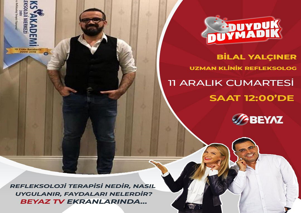 Bilal YALÇINER Hocamız Beyaz TV de “Duyduk Duymadık” adlı Programda İvana SERT ve Dr.Ahmet DUYMAZ’ın konuğu olacaktır.